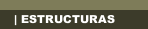 | ESTRUCTURAS