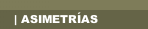 | ASIMETR&Iacute;AS