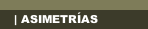 | ASIMETR&Iacute;AS